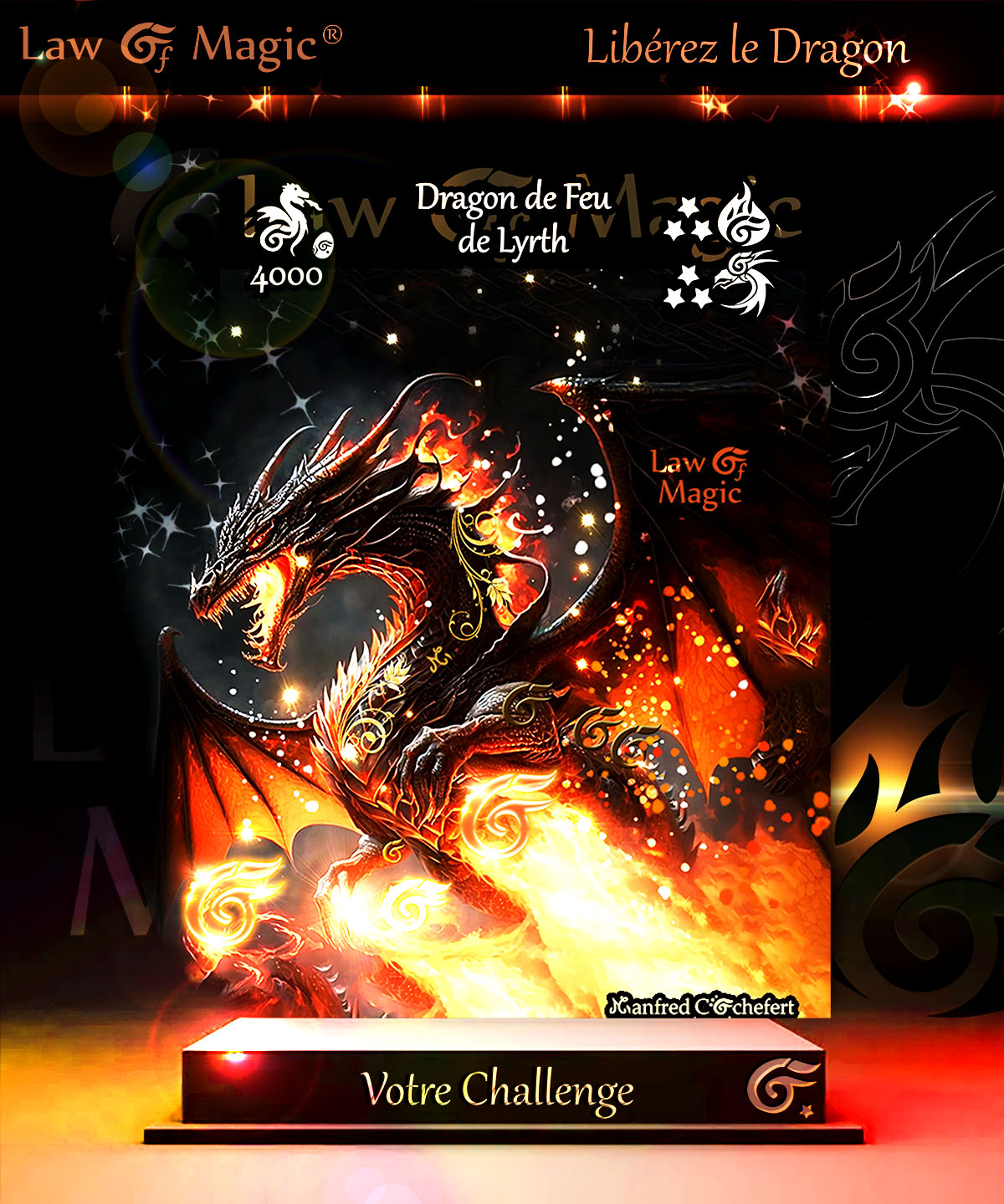  © Law Of Magic®. © Jeu de Cartes à Collectionner Law Of Magic®. © Cartes à Jouer et à Collectionner Law Of Magic®. © Collectible Card Game Law Of Magic®. © Trading Card Game Law Of Magic®. © Dragon de Feu de Lyrth. © Votre Challenge. © Libérez le Dragon. © Elemete® Studio. © Elemete Studio. © Art by Manfred Cochefert. © Image by Manfred Cochefert. © Art by Elemete® Studio. © Image by Elemete® Studio. © Art by Elemete Studio. © Image by Elemete Studio. Tous droits réservés. Copyright, all rights reserved. © JCC Law Of Magic®. © CCG Law Of Magic®. © TCG Law Of Magic®. © JCC LoM®. © CCG LoM®. © TCG LoM®. 