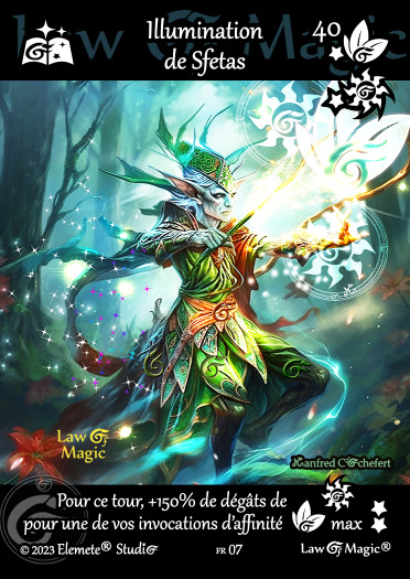 © Law Of Magic®. © Jeu de Cartes à Collectionner Law Of Magic®. © Cartes à Jouer et à Collectionner Law Of Magic®. © Collectible Card Game Law Of Magic®. © Trading Card Game Law Of Magic®. Carte fr-07. Card fr-07. © Illumination de Sfetas. © Image by Manfred Cochefert. © Elemete® Studio. © Elemete Studio. © Art by Manfred Cochefert. © Image by Manfred Cochefert. © Art by Elemete® Studio. © Image by Elemete® Studio. © Art by Elemete Studio. © Image by Elemete Studio. Tous droits réservés. Copyright, all rights reserved. © JCC Law Of Magic®. © CCG Law Of Magic®. © TCG Law Of Magic®. © JCC LoM®. © CCG LoM®. © TCG LoM®.