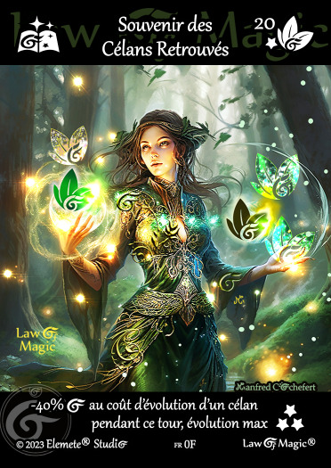 © Law Of Magic®. © Jeu de Cartes à Collectionner Law Of Magic®. © Cartes à Jouer et à Collectionner Law Of Magic®. © Collectible Card Game Law Of Magic®. © Trading Card Game Law Of Magic®. Carte fr-0F. Card fr-0F. © Souvenir des Célans Retrouvés. © Image by Manfred Cochefert. © Elemete® Studio. © Elemete Studio. © Art by Manfred Cochefert. © Image by Manfred Cochefert. © Art by Elemete® Studio. © Image by Elemete® Studio. © Art by Elemete Studio. © Image by Elemete Studio. Tous droits réservés. Copyright, all rights reserved. © JCC Law Of Magic®. © CCG Law Of Magic®. © TCG Law Of Magic®. © JCC LoM®. © CCG LoM®. © TCG LoM®.