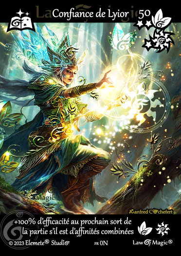 © Law Of Magic®. © Jeu de Cartes à Collectionner Law Of Magic®. © Cartes à Jouer et à Collectionner Law Of Magic®. © Collectible Card Game Law Of Magic®. © Trading Card Game Law Of Magic®. Carte fr-0N. Card fr-0N. © Confiance de Lyior. © Image by Manfred Cochefert. © Elemete® Studio. © Elemete Studio. © Art by Manfred Cochefert. © Image by Manfred Cochefert. © Art by Elemete® Studio. © Image by Elemete® Studio. © Art by Elemete Studio. © Image by Elemete Studio. Tous droits réservés. Copyright, all rights reserved. © JCC Law Of Magic®. © CCG Law Of Magic®. © TCG Law Of Magic®. © JCC LoM®. © CCG LoM®. © TCG LoM®.