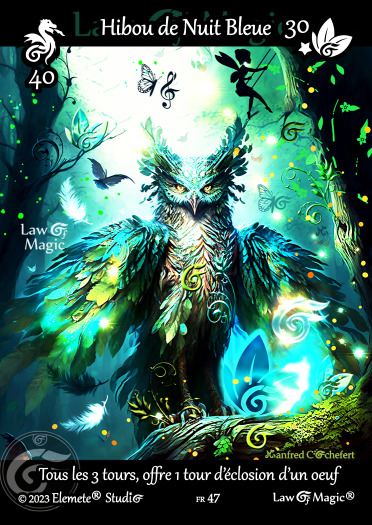 © Law Of Magic®. © Jeu de Cartes à Collectionner Law Of Magic®. © Cartes à Jouer et à Collectionner Law Of Magic®. © Collectible Card Game Law Of Magic®. © Trading Card Game Law Of Magic®. Carte fr-47. Card fr-47. © Hibou de Nuit Bleue. © Image by Manfred Cochefert. © Elemete® Studio. © Elemete Studio. © Art by Manfred Cochefert. © Image by Manfred Cochefert. © Art by Elemete® Studio. © Image by Elemete® Studio. © Art by Elemete Studio. © Image by Elemete Studio. Tous droits réservés. Copyright, all rights reserved. © JCC Law Of Magic®. © CCG Law Of Magic®. © TCG Law Of Magic®. © JCC LoM®. © CCG LoM®. © TCG LoM®.