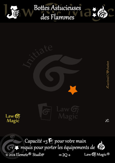 © Law Of Magic®. © Jeu de Cartes à Collectionner Law Of Magic®. © Cartes à Jouer et à Collectionner Law Of Magic®. © Collectible Card Game Law Of Magic®. © Trading Card Game Law Of Magic®.
JCC-LoM = © JCC Law Of Magic®. © CCG Law Of Magic®. © TCG Law Of Magic®. © JCC LoM®. © CCG LoM®. © TCG LoM®.

Studio = © Elemete® Studio.
Elemete Studio = © Elemete® Studio.
Elemete® Studio = © Elemete® Studio.
© Elemete® Studio = © Elemete® Studio.
by Elemete® Studio = Medias for Law Of Magic® by Elemete® Studio.
Copyright = Tous droits réservés. Copyright all rights reserved.


Manfred Cochefert = Manfred Cochefert.
Manfred-CEO = Manfred Cochefert, CEO Elemete® Studio. CEO Elemete Studio. © Art by Manfred Cochefert. © Media by Manfred Cochefert. Carte fr-57. Card fr-57. © Bottes Astucieuses des Flammes. © Image by Manfred Cochefert. 
