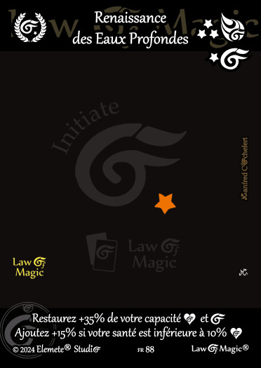 © Law Of Magic®. © Jeu de Cartes à Collectionner Law Of Magic®. © Cartes à Jouer et à Collectionner Law Of Magic®. © Collectible Card Game Law Of Magic®. © Trading Card Game Law Of Magic®.
JCC-LoM = © JCC Law Of Magic®. © CCG Law Of Magic®. © TCG Law Of Magic®. © JCC LoM®. © CCG LoM®. © TCG LoM®.

Studio = © Elemete® Studio.
Elemete Studio = © Elemete® Studio.
Elemete® Studio = © Elemete® Studio.
© Elemete® Studio = © Elemete® Studio.
by Elemete® Studio = Medias for Law Of Magic® by Elemete® Studio.
Copyright = Tous droits réservés. Copyright all rights reserved.


Manfred Cochefert = Manfred Cochefert.
Manfred-CEO = Manfred Cochefert, CEO Elemete® Studio. CEO Elemete Studio. © Art by Manfred Cochefert. © Media by Manfred Cochefert. Carte fr-88. Card fr-88. © Renaissance des Eaux Profondes. © Image by Manfred Cochefert. 