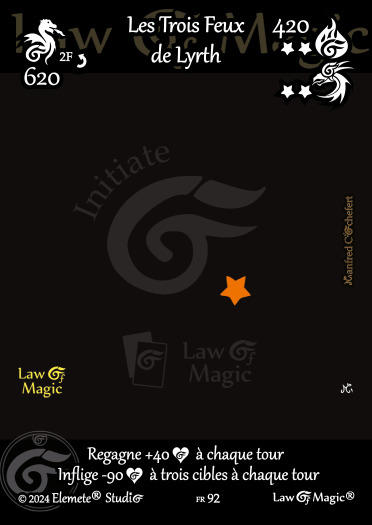 © Law Of Magic®. © Jeu de Cartes à Collectionner Law Of Magic®. © Cartes à Jouer et à Collectionner Law Of Magic®. © Collectible Card Game Law Of Magic®. © Trading Card Game Law Of Magic®.
JCC-LoM = © JCC Law Of Magic®. © CCG Law Of Magic®. © TCG Law Of Magic®. © JCC LoM®. © CCG LoM®. © TCG LoM®.

Studio = © Elemete® Studio.
Elemete Studio = © Elemete® Studio.
Elemete® Studio = © Elemete® Studio.
© Elemete® Studio = © Elemete® Studio.
by Elemete® Studio = Medias for Law Of Magic® by Elemete® Studio.
Copyright = Tous droits réservés. Copyright all rights reserved.


Manfred Cochefert = Manfred Cochefert.
Manfred-CEO = Manfred Cochefert, CEO Elemete® Studio. CEO Elemete Studio. © Art by Manfred Cochefert. © Media by Manfred Cochefert. Carte fr-92. Card fr-92. © Les Trois Feux de Lyrth. © Image by Manfred Cochefert. 