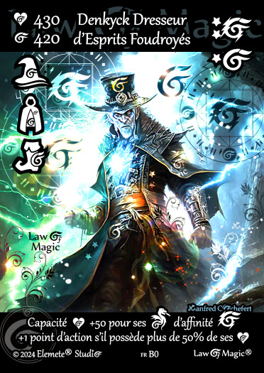 © Law Of Magic®. © Jeu de Cartes à Collectionner Law Of Magic®. © Cartes à Jouer et à Collectionner Law Of Magic®. © Collectible Card Game Law Of Magic®. © Trading Card Game Law Of Magic®.
JCC-LoM = © JCC Law Of Magic®. © CCG Law Of Magic®. © TCG Law Of Magic®. © JCC LoM®. © CCG LoM®. © TCG LoM®.

Studio = © Elemete® Studio.
Elemete Studio = © Elemete® Studio.
Elemete® Studio = © Elemete® Studio.
© Elemete® Studio = © Elemete® Studio.
by Elemete® Studio = Medias for Law Of Magic® by Elemete® Studio.
Copyright = Tous droits réservés. Copyright all rights reserved.


Manfred Cochefert = Manfred Cochefert.
Manfred-CEO = Manfred Cochefert, CEO Elemete® Studio. CEO Elemete Studio. © Art by Manfred Cochefert. © Media by Manfred Cochefert. Carte fr-B0. Card fr-B0. © Denkyck Dresseur d'Esprits Foudroyés. © Image by Manfred Cochefert. 