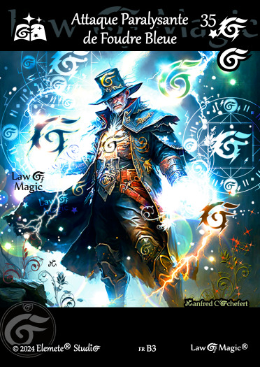 © Law Of Magic®. © Jeu de Cartes à Collectionner Law Of Magic®. © Cartes à Jouer et à Collectionner Law Of Magic®. © Collectible Card Game Law Of Magic®. © Trading Card Game Law Of Magic®.
JCC-LoM = © JCC Law Of Magic®. © CCG Law Of Magic®. © TCG Law Of Magic®. © JCC LoM®. © CCG LoM®. © TCG LoM®.

Studio = © Elemete® Studio.
Elemete Studio = © Elemete® Studio.
Elemete® Studio = © Elemete® Studio.
© Elemete® Studio = © Elemete® Studio.
by Elemete® Studio = Medias for Law Of Magic® by Elemete® Studio.
Copyright = Tous droits réservés. Copyright all rights reserved.


Manfred Cochefert = Manfred Cochefert.
Manfred-CEO = Manfred Cochefert, CEO Elemete® Studio. CEO Elemete Studio. © Art by Manfred Cochefert. © Media by Manfred Cochefert. Carte fr-B3. Card fr-B3. © Attaque Paralysante de Foudre Bleue. © Image by Manfred Cochefert. 