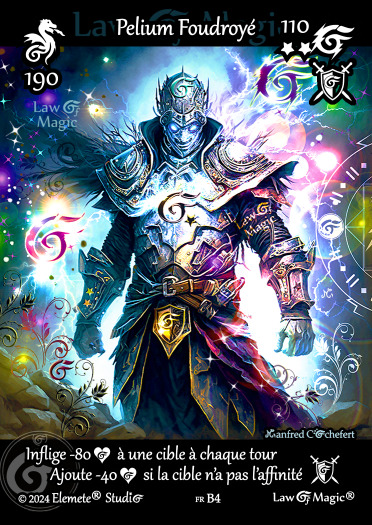 © Law Of Magic®. © Jeu de Cartes à Collectionner Law Of Magic®. © Cartes à Jouer et à Collectionner Law Of Magic®. © Collectible Card Game Law Of Magic®. © Trading Card Game Law Of Magic®.
JCC-LoM = © JCC Law Of Magic®. © CCG Law Of Magic®. © TCG Law Of Magic®. © JCC LoM®. © CCG LoM®. © TCG LoM®.

Studio = © Elemete® Studio.
Elemete Studio = © Elemete® Studio.
Elemete® Studio = © Elemete® Studio.
© Elemete® Studio = © Elemete® Studio.
by Elemete® Studio = Medias for Law Of Magic® by Elemete® Studio.
Copyright = Tous droits réservés. Copyright all rights reserved.


Manfred Cochefert = Manfred Cochefert.
Manfred-CEO = Manfred Cochefert, CEO Elemete® Studio. CEO Elemete Studio. © Art by Manfred Cochefert. © Media by Manfred Cochefert. Carte fr-B4. Card fr-B4. © Pelium Foudroyé. © Image by Manfred Cochefert. 