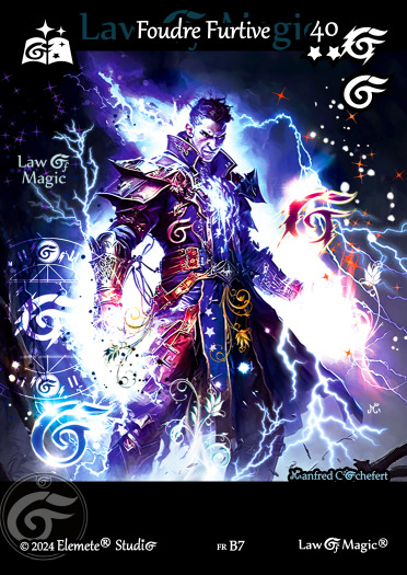 © Law Of Magic®. © Jeu de Cartes à Collectionner Law Of Magic®. © Cartes à Jouer et à Collectionner Law Of Magic®. © Collectible Card Game Law Of Magic®. © Trading Card Game Law Of Magic®.
JCC-LoM = © JCC Law Of Magic®. © CCG Law Of Magic®. © TCG Law Of Magic®. © JCC LoM®. © CCG LoM®. © TCG LoM®.

Studio = © Elemete® Studio.
Elemete Studio = © Elemete® Studio.
Elemete® Studio = © Elemete® Studio.
© Elemete® Studio = © Elemete® Studio.
by Elemete® Studio = Medias for Law Of Magic® by Elemete® Studio.
Copyright = Tous droits réservés. Copyright all rights reserved.


Manfred Cochefert = Manfred Cochefert.
Manfred-CEO = Manfred Cochefert, CEO Elemete® Studio. CEO Elemete Studio. © Art by Manfred Cochefert. © Media by Manfred Cochefert. Carte fr-B7. Card fr-B7. © Foudre Furtive. © Image by Manfred Cochefert. 
