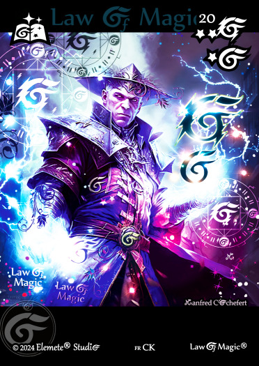 © Law Of Magic®. © Jeu de Cartes à Collectionner Law Of Magic®. © Cartes à Jouer et à Collectionner Law Of Magic®. © Collectible Card Game Law Of Magic®. © Trading Card Game Law Of Magic®.
JCC-LoM = © JCC Law Of Magic®. © CCG Law Of Magic®. © TCG Law Of Magic®. © JCC LoM®. © CCG LoM®. © TCG LoM®.

Studio = © Elemete® Studio.
Elemete Studio = © Elemete® Studio.
Elemete® Studio = © Elemete® Studio.
© Elemete® Studio = © Elemete® Studio.
by Elemete® Studio = Medias for Law Of Magic® by Elemete® Studio.
Copyright = Tous droits réservés. Copyright all rights reserved.


Manfred Cochefert = Manfred Cochefert.
Manfred-CEO = Manfred Cochefert, CEO Elemete® Studio. CEO Elemete Studio. © Art by Manfred Cochefert. © Media by Manfred Cochefert. Carte fr-CK. Card fr-CK. © Image by Manfred Cochefert. 