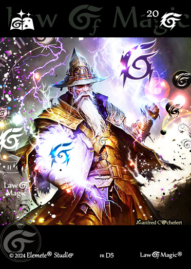 © Law Of Magic®. © Jeu de Cartes à Collectionner Law Of Magic®. © Cartes à Jouer et à Collectionner Law Of Magic®. © Collectible Card Game Law Of Magic®. © Trading Card Game Law Of Magic®.
JCC-LoM = © JCC Law Of Magic®. © CCG Law Of Magic®. © TCG Law Of Magic®. © JCC LoM®. © CCG LoM®. © TCG LoM®.

Studio = © Elemete® Studio.
Elemete Studio = © Elemete® Studio.
Elemete® Studio = © Elemete® Studio.
© Elemete® Studio = © Elemete® Studio.
by Elemete® Studio = Medias for Law Of Magic® by Elemete® Studio.
Copyright = Tous droits réservés. Copyright all rights reserved.


Manfred Cochefert = Manfred Cochefert.
Manfred-CEO = Manfred Cochefert, CEO Elemete® Studio. CEO Elemete Studio. © Art by Manfred Cochefert. © Media by Manfred Cochefert. Carte fr-D5. Card fr-D5. © Image by Manfred Cochefert. 