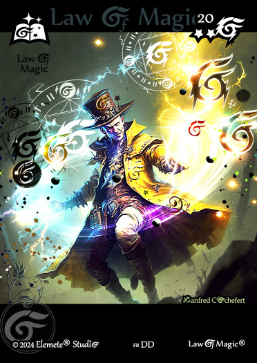 © Law Of Magic®. © Jeu de Cartes à Collectionner Law Of Magic®. © Cartes à Jouer et à Collectionner Law Of Magic®. © Collectible Card Game Law Of Magic®. © Trading Card Game Law Of Magic®.
JCC-LoM = © JCC Law Of Magic®. © CCG Law Of Magic®. © TCG Law Of Magic®. © JCC LoM®. © CCG LoM®. © TCG LoM®.

Studio = © Elemete® Studio.
Elemete Studio = © Elemete® Studio.
Elemete® Studio = © Elemete® Studio.
© Elemete® Studio = © Elemete® Studio.
by Elemete® Studio = Medias for Law Of Magic® by Elemete® Studio.
Copyright = Tous droits réservés. Copyright all rights reserved.


Manfred Cochefert = Manfred Cochefert.
Manfred-CEO = Manfred Cochefert, CEO Elemete® Studio. CEO Elemete Studio. © Art by Manfred Cochefert. © Media by Manfred Cochefert. Carte fr-DD. Card fr-DD. © Image by Manfred Cochefert. 