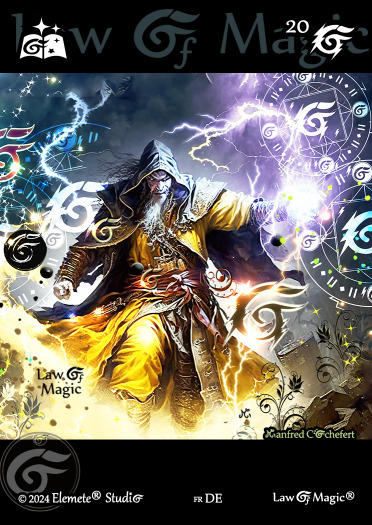 © Law Of Magic®. © Jeu de Cartes à Collectionner Law Of Magic®. © Cartes à Jouer et à Collectionner Law Of Magic®. © Collectible Card Game Law Of Magic®. © Trading Card Game Law Of Magic®.
JCC-LoM = © JCC Law Of Magic®. © CCG Law Of Magic®. © TCG Law Of Magic®. © JCC LoM®. © CCG LoM®. © TCG LoM®.

Studio = © Elemete® Studio.
Elemete Studio = © Elemete® Studio.
Elemete® Studio = © Elemete® Studio.
© Elemete® Studio = © Elemete® Studio.
by Elemete® Studio = Medias for Law Of Magic® by Elemete® Studio.
Copyright = Tous droits réservés. Copyright all rights reserved.


Manfred Cochefert = Manfred Cochefert.
Manfred-CEO = Manfred Cochefert, CEO Elemete® Studio. CEO Elemete Studio. © Art by Manfred Cochefert. © Media by Manfred Cochefert. Carte fr-DE. Card fr-DE. © Image by Manfred Cochefert. 