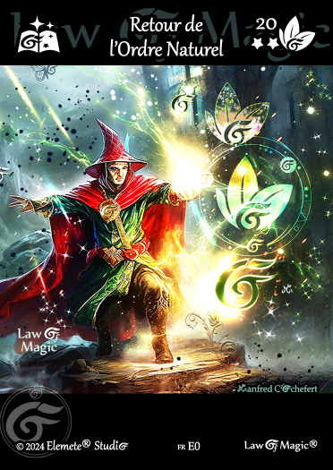 © Law Of Magic®. © Jeu de Cartes à Collectionner Law Of Magic®. © Cartes à Jouer et à Collectionner Law Of Magic®. © Collectible Card Game Law Of Magic®. © Trading Card Game Law Of Magic®.
JCC-LoM = © JCC Law Of Magic®. © CCG Law Of Magic®. © TCG Law Of Magic®. © JCC LoM®. © CCG LoM®. © TCG LoM®.

Studio = © Elemete® Studio.
Elemete Studio = © Elemete® Studio.
Elemete® Studio = © Elemete® Studio.
© Elemete® Studio = © Elemete® Studio.
by Elemete® Studio = Medias for Law Of Magic® by Elemete® Studio.
Copyright = Tous droits réservés. Copyright all rights reserved.


Manfred Cochefert = Manfred Cochefert.
Manfred-CEO = Manfred Cochefert, CEO Elemete® Studio. CEO Elemete Studio. © Art by Manfred Cochefert. © Media by Manfred Cochefert. Carte fr-E0. Card fr-E0. © Retour de l'Ordre Naturel. © Image by Manfred Cochefert. 