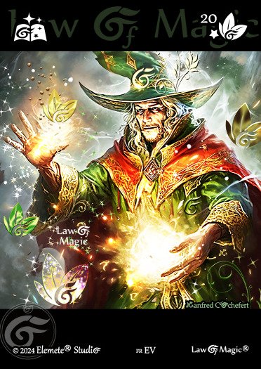 © Law Of Magic®. © Jeu de Cartes à Collectionner Law Of Magic®. © Cartes à Jouer et à Collectionner Law Of Magic®. © Collectible Card Game Law Of Magic®. © Trading Card Game Law Of Magic®.
JCC-LoM = © JCC Law Of Magic®. © CCG Law Of Magic®. © TCG Law Of Magic®. © JCC LoM®. © CCG LoM®. © TCG LoM®.

Studio = © Elemete® Studio.
Elemete Studio = © Elemete® Studio.
Elemete® Studio = © Elemete® Studio.
© Elemete® Studio = © Elemete® Studio.
by Elemete® Studio = Medias for Law Of Magic® by Elemete® Studio.
Copyright = Tous droits réservés. Copyright all rights reserved.


Manfred Cochefert = Manfred Cochefert.
Manfred-CEO = Manfred Cochefert, CEO Elemete® Studio. CEO Elemete Studio. © Art by Manfred Cochefert. © Media by Manfred Cochefert. Carte fr-EV. Card fr-EV. © Image by Manfred Cochefert. 