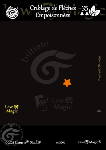 © Law Of Magic®. © Jeu de Cartes à Collectionner Law Of Magic®. © Cartes à Jouer et à Collectionner Law Of Magic®. © Collectible Card Game Law Of Magic®. © Trading Card Game Law Of Magic®.
JCC-LoM = © JCC Law Of Magic®. © CCG Law Of Magic®. © TCG Law Of Magic®. © JCC LoM®. © CCG LoM®. © TCG LoM®.

Studio = © Elemete® Studio.
Elemete Studio = © Elemete® Studio.
Elemete® Studio = © Elemete® Studio.
© Elemete® Studio = © Elemete® Studio.
by Elemete® Studio = Medias for Law Of Magic® by Elemete® Studio.
Copyright = Tous droits réservés. Copyright all rights reserved.


Manfred Cochefert = Manfred Cochefert.
Manfred-CEO = Manfred Cochefert, CEO Elemete® Studio. CEO Elemete Studio. © Art by Manfred Cochefert. © Media by Manfred Cochefert. Carte fr-FM. Card fr-FM. © Criblage de Flèches Empoisonnées. © Image by Manfred Cochefert. 