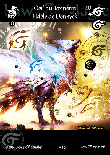 © Law Of Magic®. © Jeu de Cartes à Collectionner Law Of Magic®. © Cartes à Jouer et à Collectionner Law Of Magic®. © Collectible Card Game Law Of Magic®. © Trading Card Game Law Of Magic®.
JCC-LoM = © JCC Law Of Magic®. © CCG Law Of Magic®. © TCG Law Of Magic®. © JCC LoM®. © CCG LoM®. © TCG LoM®.

Studio = © Elemete® Studio.
Elemete Studio = © Elemete® Studio.
Elemete® Studio = © Elemete® Studio.
© Elemete® Studio = © Elemete® Studio.
by Elemete® Studio = Medias for Law Of Magic® by Elemete® Studio.
Copyright = Tous droits réservés. Copyright all rights reserved.


Manfred Cochefert = Manfred Cochefert.
Manfred-CEO = Manfred Cochefert, CEO Elemete® Studio. CEO Elemete Studio. © Art by Manfred Cochefert. © Media by Manfred Cochefert. Carte fr-FS. Card fr-FS. © Oeil du Tonnerre Fidèle de Denkyck. © Image by Manfred Cochefert. 