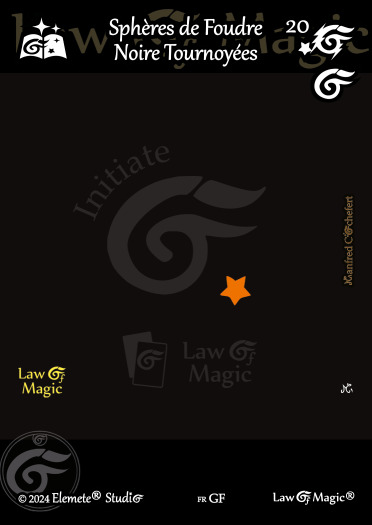 © Law Of Magic®. © Jeu de Cartes à Collectionner Law Of Magic®. © Cartes à Jouer et à Collectionner Law Of Magic®. © Collectible Card Game Law Of Magic®. © Trading Card Game Law Of Magic®.
JCC-LoM = © JCC Law Of Magic®. © CCG Law Of Magic®. © TCG Law Of Magic®. © JCC LoM®. © CCG LoM®. © TCG LoM®.

Studio = © Elemete® Studio.
Elemete Studio = © Elemete® Studio.
Elemete® Studio = © Elemete® Studio.
© Elemete® Studio = © Elemete® Studio.
by Elemete® Studio = Medias for Law Of Magic® by Elemete® Studio.
Copyright = Tous droits réservés. Copyright all rights reserved.


Manfred Cochefert = Manfred Cochefert.
Manfred-CEO = Manfred Cochefert, CEO Elemete® Studio. CEO Elemete Studio. © Art by Manfred Cochefert. © Media by Manfred Cochefert. Carte fr-GF. Card fr-GF. © Sphères de Foudre Noire Tournoyées. © Image by Manfred Cochefert. 