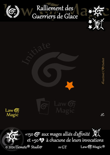 © Law Of Magic®. © Jeu de Cartes à Collectionner Law Of Magic®. © Cartes à Jouer et à Collectionner Law Of Magic®. © Collectible Card Game Law Of Magic®. © Trading Card Game Law Of Magic®.
JCC-LoM = © JCC Law Of Magic®. © CCG Law Of Magic®. © TCG Law Of Magic®. © JCC LoM®. © CCG LoM®. © TCG LoM®.

Studio = © Elemete® Studio.
Elemete Studio = © Elemete® Studio.
Elemete® Studio = © Elemete® Studio.
© Elemete® Studio = © Elemete® Studio.
by Elemete® Studio = Medias for Law Of Magic® by Elemete® Studio.
Copyright = Tous droits réservés. Copyright all rights reserved.


Manfred Cochefert = Manfred Cochefert.
Manfred-CEO = Manfred Cochefert, CEO Elemete® Studio. CEO Elemete Studio. © Art by Manfred Cochefert. © Media by Manfred Cochefert. Carte fr-GT. Card fr-GT. © Ralliement des Guerriers de Glace. © Image by Manfred Cochefert. 
