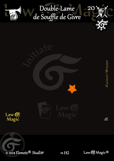© Law Of Magic®. © Jeu de Cartes à Collectionner Law Of Magic®. © Cartes à Jouer et à Collectionner Law Of Magic®. © Collectible Card Game Law Of Magic®. © Trading Card Game Law Of Magic®.
JCC-LoM = © JCC Law Of Magic®. © CCG Law Of Magic®. © TCG Law Of Magic®. © JCC LoM®. © CCG LoM®. © TCG LoM®.

Studio = © Elemete® Studio.
Elemete Studio = © Elemete® Studio.
Elemete® Studio = © Elemete® Studio.
© Elemete® Studio = © Elemete® Studio.
by Elemete® Studio = Medias for Law Of Magic® by Elemete® Studio.
Copyright = Tous droits réservés. Copyright all rights reserved.


Manfred Cochefert = Manfred Cochefert.
Manfred-CEO = Manfred Cochefert, CEO Elemete® Studio. CEO Elemete Studio. © Art by Manfred Cochefert. © Media by Manfred Cochefert. Carte fr-H2. Card fr-H2. © Double-Lame de Souffle de Givre. © Image by Manfred Cochefert. 