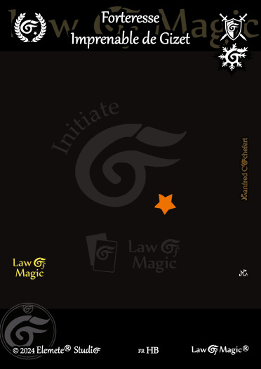 © Law Of Magic®. © Jeu de Cartes à Collectionner Law Of Magic®. © Cartes à Jouer et à Collectionner Law Of Magic®. © Collectible Card Game Law Of Magic®. © Trading Card Game Law Of Magic®.
JCC-LoM = © JCC Law Of Magic®. © CCG Law Of Magic®. © TCG Law Of Magic®. © JCC LoM®. © CCG LoM®. © TCG LoM®.

Studio = © Elemete® Studio.
Elemete Studio = © Elemete® Studio.
Elemete® Studio = © Elemete® Studio.
© Elemete® Studio = © Elemete® Studio.
by Elemete® Studio = Medias for Law Of Magic® by Elemete® Studio.
Copyright = Tous droits réservés. Copyright all rights reserved.


Manfred Cochefert = Manfred Cochefert.
Manfred-CEO = Manfred Cochefert, CEO Elemete® Studio. CEO Elemete Studio. © Art by Manfred Cochefert. © Media by Manfred Cochefert. Carte fr-HB. Card fr-HB. © Forteresse Imprenable de Gizet. © Image by Manfred Cochefert. 